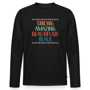 Strong Amazing Beautifully Black Pride Melanin - Men's Premium Organic Long Sleeve Shirt - black - Front - Nico (187cm)
