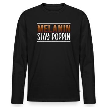 Melanin Stay Poppin Black Geschichte Monat Schwärze - Männer Premium Bio Langarmshirt - Schwarz - Vorne - Nico (187cm)