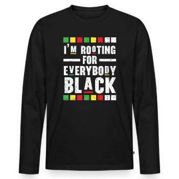 I'm Rooting For Everybody Black African American - Men's Premium Organic Long Sleeve Shirt - black - Front - Nico (187cm)