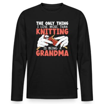 I Love More Than Knitting Is Being A Grandma - Men's Premium Organic Long Sleeve Shirt - black - Front - Nico (187cm)