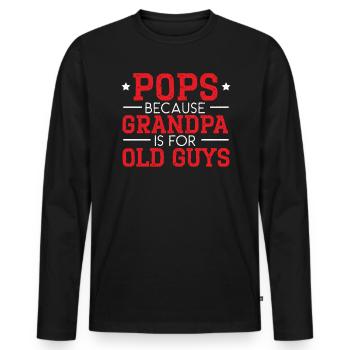 Pops Because Grandpa Is For Old Guys Grandfather - Men's Premium Organic Long Sleeve Shirt - black - Front - Nico (187cm)
