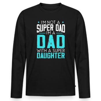 Dad With A Super Daughter Fatherhood Fathers Day - Men's Premium Organic Long Sleeve Shirt - black - Front - Nico (187cm)
