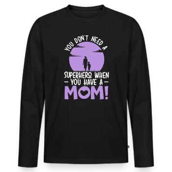 Du brauchst keinen Superhelden, wenn du eine Mutter hast - Männer Premium Bio Langarmshirt - Schwarz - Vorne - Nico (187cm)