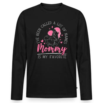 Been Called A Lot Of Names Mommy Is My Favorite - Men's Premium Organic Long Sleeve Shirt - black - Front - Nico (187cm)
