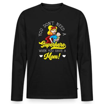 Du brauchst keinen Superhelden, wenn du eine Mutter hast - Männer Premium Bio Langarmshirt - Schwarz - Vorne - Nico (187cm)