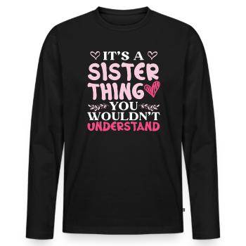 C’est une chose sœur que vous ne comprendriez pas - T-shirt manches longues Premium bio Homme - noir - Devant - Nico (187cm)