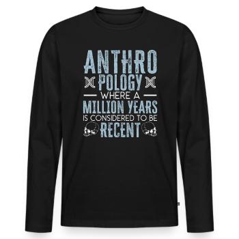 Where A Milion Years Is Considered To Be Recent - Men's Premium Organic Long Sleeve Shirt - black - Front - Nico (187cm)