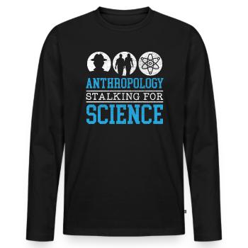 Anthropology Stalking For Science Anthropologist - Men's Premium Organic Long Sleeve Shirt - black - Front - Nico (187cm)