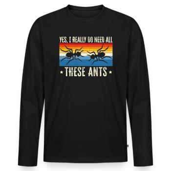 I Really Need All These Ants Ant Lover Insect - Men's Premium Organic Long Sleeve Shirt - black - Front - Nico (187cm)