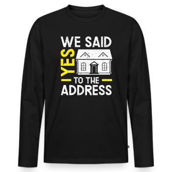 We Said Yes To The Address Housewarming Party - Men's Premium Organic Long Sleeve Shirt - black - Front - Nico (187cm)
