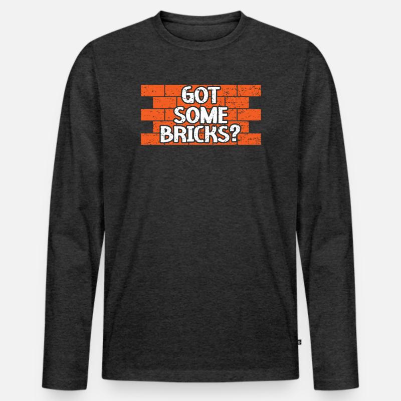 Got Some Bricks Brickmason Construction Bricklayer Men's Premium Organic Long Sleeve Shirt