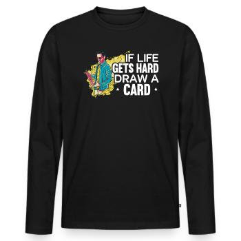 If Life Gets Hard Draw A Card Trading Card Game - Men's Premium Organic Long Sleeve Shirt - black - Front - Nico (187cm)