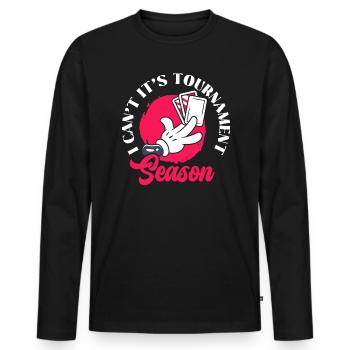 I Can't It's Tournament Season Trading Card Game - Männer Premium Bio Langarmshirt - Schwarz - Vorne - Nico (187cm)