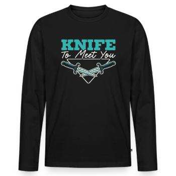 Messer, um Sie zu treffen Messermacher Messer sammeln - Männer Premium Bio Langarmshirt - Schwarz - Vorne - Nico (187cm)