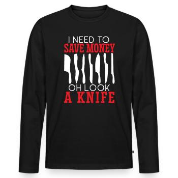 I Need To Save Money Oh Look A Knife Collector - Men's Premium Organic Long Sleeve Shirt - black - Front - Nico (187cm)