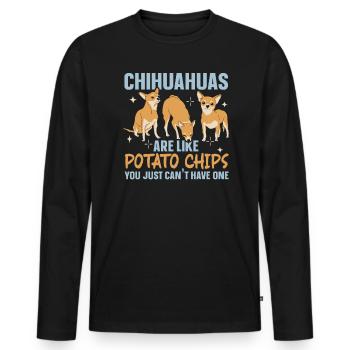 Chihuahua sind wie Kartoffelchips Hundeliebhaber - Männer Premium Bio Langarmshirt - Schwarz - Vorne - Nico (187cm)