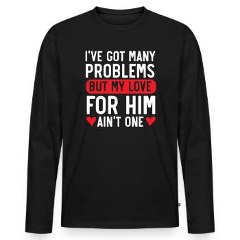 Ich habe viele Probleme, aber meine Liebe zu ihm ist keines - Männer Premium Bio Langarmshirt - Schwarz - Vorne - Nico (187cm)