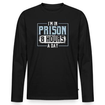 Ich bin 8 Stunden am Tag im Gefängnis Justizvollzugsbeamter - Männer Premium Bio Langarmshirt - Schwarz - Vorne - Nico (187cm)