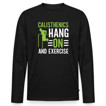 Hang On And Exercise Fitness Workout Calisthenics - Men's Premium Organic Long Sleeve Shirt - black - Front - Nico (187cm)