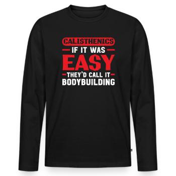 Si c’était facile, ils appelleraient ça de la musculation - T-shirt manches longues Premium bio Homme - noir - Devant - Nico (187cm)