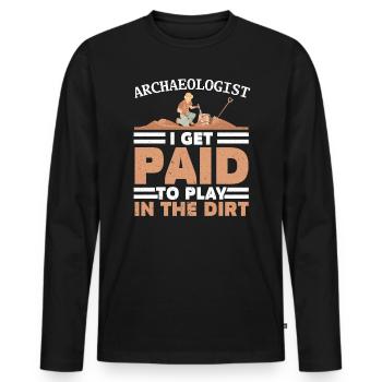 Archaeologist I Get Paid To Play In The Dirt - Men's Premium Organic Long Sleeve Shirt - black - Front - Nico (187cm)