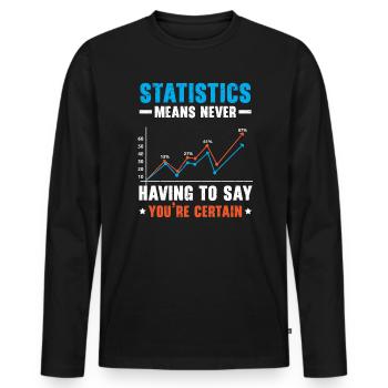 Les statistiques signifient ne jamais avoir à dire que vous êtes certain - T-shirt manches longues Premium bio Homme - noir - Devant - Nico (187cm)
