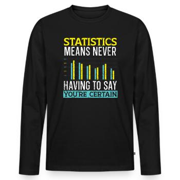 Les statistiques signifient ne jamais avoir à dire que vous êtes certain - T-shirt manches longues Premium bio Homme - noir - Devant - Nico (187cm)