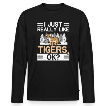 Ich mag Tigers Ok Wildlife Animal Zoo einfach sehr - Männer Premium Bio Langarmshirt - Schwarz - Vorne - Nico (187cm)