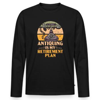 Antiquing Is My Retirement Plan Antique Junkie - Men's Premium Organic Long Sleeve Shirt - black - Front - Nico (187cm)