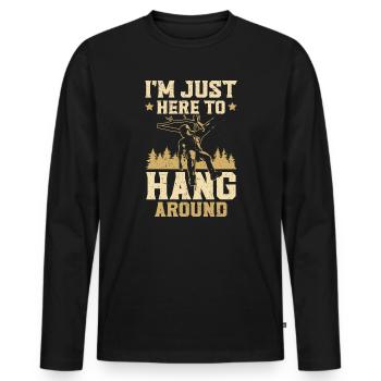 Je suis juste ici pour traîner autour de l’arboriculteur bûcheron bois - T-shirt manches longues Premium bio Homme - noir - Devant - Nico (187cm)