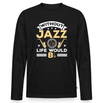 Sans le jazz, la vie serait un saxophoniste plat - T-shirt manches longues Premium bio Homme - noir - Devant - Nico (187cm)