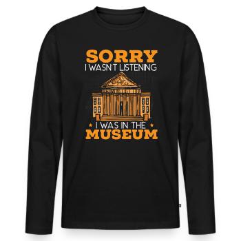 Désolé de ne pas écouter, j’étais au musée - T-shirt manches longues Premium bio Homme - noir - Devant - Nico (187cm)