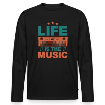 Life Is The Music Musician Music Lover Musical - Men's Premium Organic Long Sleeve Shirt - black - Front - Nico (187cm)