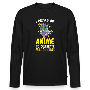 I Paused My Anime To Celebrate Mardi Gras Parade - Men's Premium Organic Long Sleeve Shirt - black - Front - Nico (187cm)