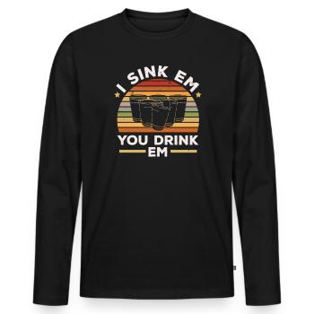 I Sink Em You Drink Em Alcohol Game Beer Pong - Männer Premium Bio Langarmshirt - Schwarz - Vorne - Nico (187cm)