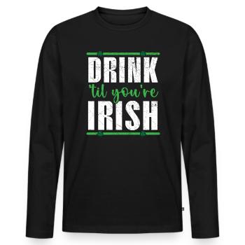 Trinken Sie, bis Sie irisches Bier sind Saint Patrick's Day - Männer Premium Bio Langarmshirt - Schwarz - Vorne - Nico (187cm)