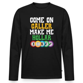 Come On Caller Make Me Hollar Bingo Game Casino - T-shirt manches longues Premium bio Homme - noir - Devant - Nico (187cm)