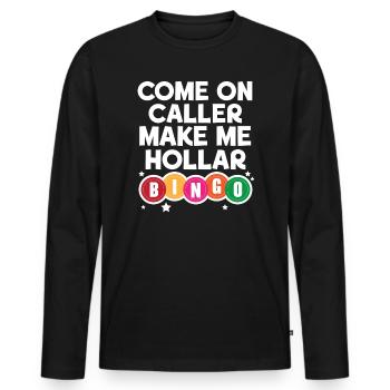 Come On Caller Make Me Hollar Bingo Game Casino - T-shirt manches longues Premium bio Homme - noir - Devant - Nico (187cm)