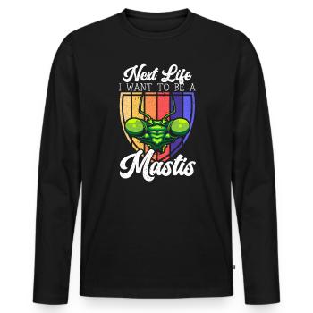 Next Life I Want To Be A Mantis Insect Entomology - Men's Premium Organic Long Sleeve Shirt - black - Front - Nico (187cm)