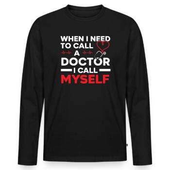 Wenn ich einen Arzt anrufen muss, rufe ich mich selbst an - Männer Premium Bio Langarmshirt - Schwarz - Vorne - Nico (187cm)
