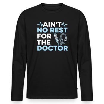 Ain’t No Rest For The Doctor Medicine Physician - T-shirt manches longues Premium bio Homme - noir - Devant - Nico (187cm)