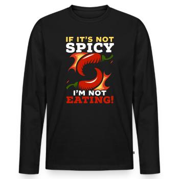 If It's Not Spicy I'm Not Eating Chili Spicy Food - Men's Premium Organic Long Sleeve Shirt - black - Front - Nico (187cm)