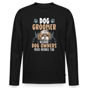 Dog Groomer Because Dog Owners Need Heroes Too - Men's Premium Organic Long Sleeve Shirt - black - Front - Nico (187cm)