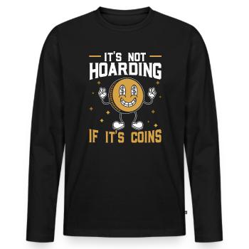 It's Not Hoarding If It's Coins Treasure Hunting - Men's Premium Organic Long Sleeve Shirt - black - Front - Nico (187cm)