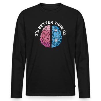 I'm Better Than AI Artificial Intelligence Robot - Men's Premium Organic Long Sleeve Shirt - black - Front - Nico (187cm)