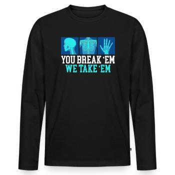 You Break Em We Take Em Radiology Radiologist - Men's Premium Organic Long Sleeve Shirt - black - Front - Nico (187cm)