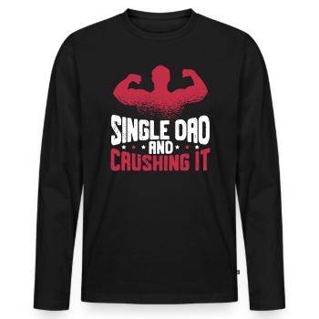 Single Dad And Crushing It Fatherhood Fathers Day - Men's Premium Organic Long Sleeve Shirt - black - Front - Nico (187cm)