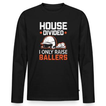 Haus geteilt Ich erziehe nur Ballers Baseball-Liebhaber - Männer Premium Bio Langarmshirt - Schwarz - Vorne - Nico (187cm)