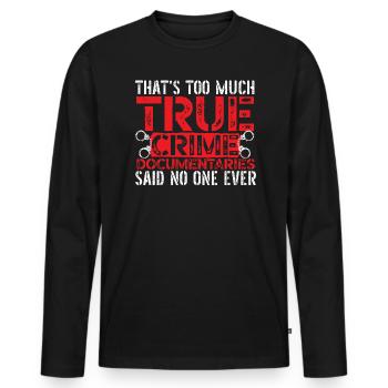 True Crime Podcast Mystery True Crime Documentary - Men's Premium Organic Long Sleeve Shirt - black - Front - Nico (187cm)