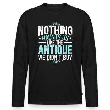 Antiquing Antique Lover Antique Hunting Antiquer - Men's Premium Organic Long Sleeve Shirt - black - Front - Nico (187cm)